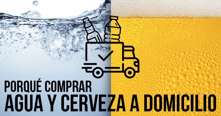 Porqué comprar agua y cerveza a domicilio