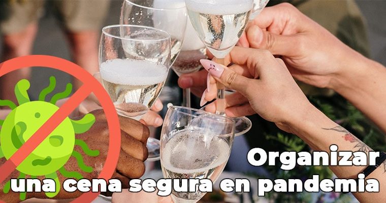 Cómo organizar una cena segura durante una pandemia